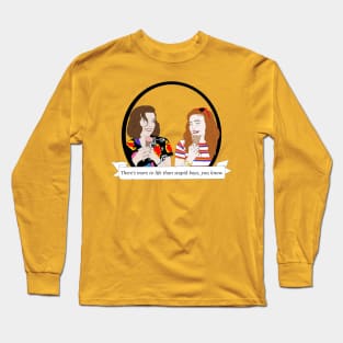 There’s more to life than Stranger Things you know... Long Sleeve T-Shirt